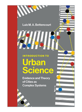 英文原版 Introduction to Urban Science 城市科学导论 城市作为复杂系统的印证及理论 Luís M. A. Bettencourt 精装 进口书籍