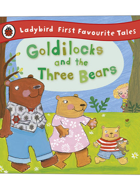 Goldilocks and the Three Bears Ladybird First Favourite Tales小瓢虫童话故事系列 金发姑娘和三只小熊 精装 英文原版儿童绘本