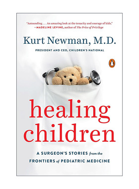 英文原版 Healing Children 疗愈儿童 来自儿科医学前沿的外科医生故事 传记 Kurt Newman 英文版 进口英语原版书籍