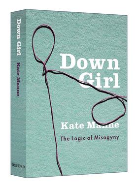 失意女孩 厌女症的逻辑 Down Girl The Logic of Misogyny 精装 英文原版哲学读物 进口英语书籍