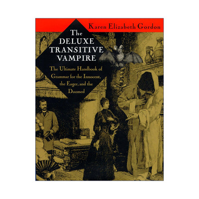 英文原版 The Deluxe Transitive Vampire 高级及物性吸血鬼 经典英语语法用法问题指南 Karen Elizabeth Gordon 精装进口英语书籍