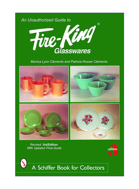 英文原版 An Unauthorized Guide to Fire-King Glasswares 火王古董玻璃器皿指南 全彩艺术图册 英文版 进口英语原版书籍