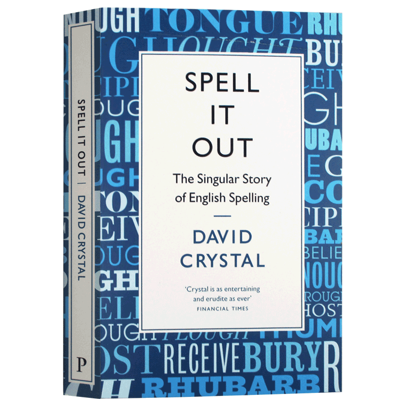 一一道来 英语拼写的奇异故事 Spell It Out The singular story of English spelling 英文原版进口英语工具书籍 DavidCrystal