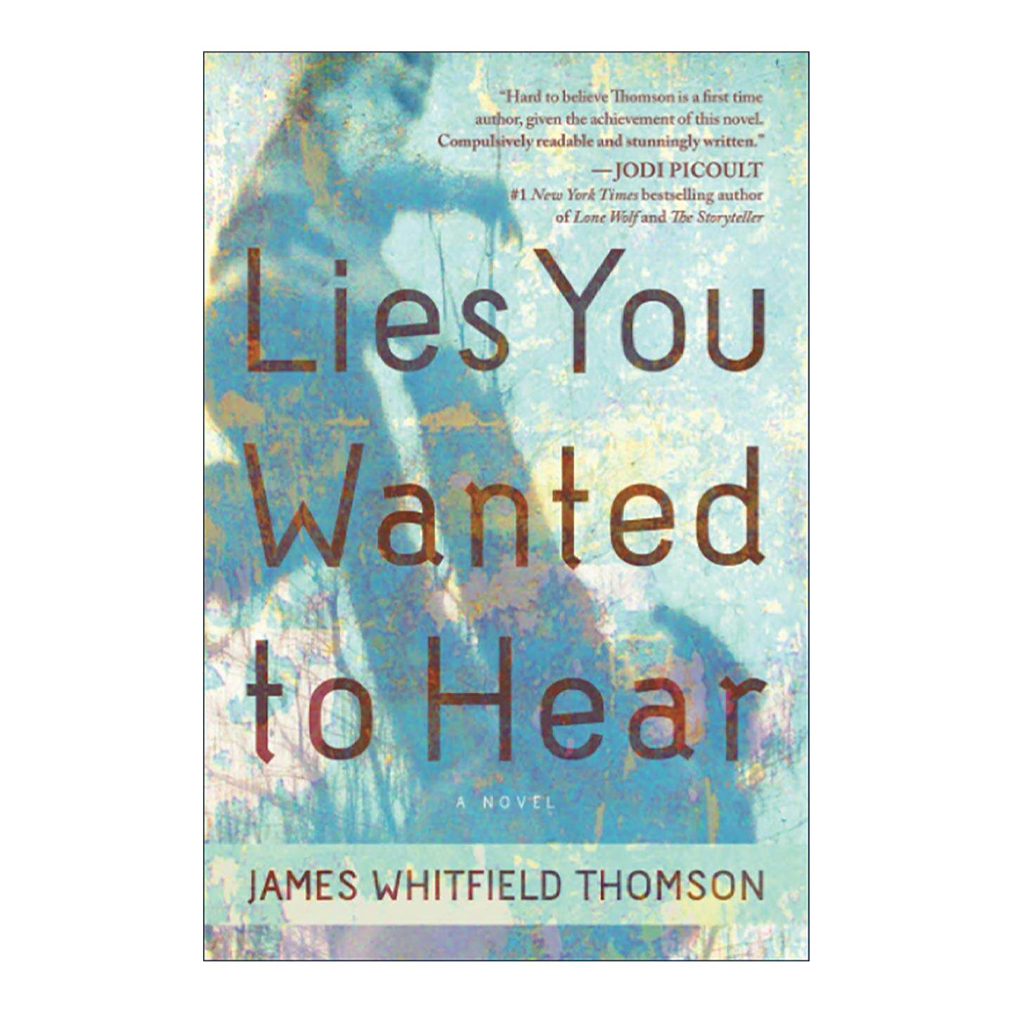 英文原版 Lies You Wanted to Hear 你想听到的谎言 惊悚家庭小说 James Whitfield Thomson 英文版 进口英语原版书籍