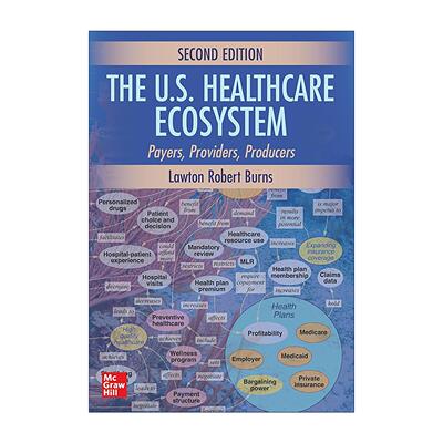 英文原版 The US Healthcare Ecosystem Payers Providers Producers 美国医疗生态系统 支付 服务与产业 第二版 进口英语原版书籍