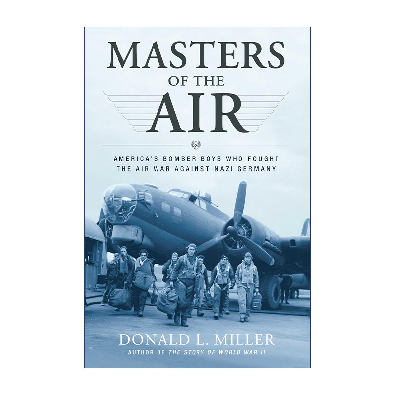 Masters of the Air 空中英豪 美国第八航空队对纳粹德国的空中之战 Donald L. Miller