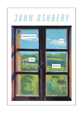 英文原版 Commotion of the Birds 鸟的骚动 约翰·阿什贝利诗集 国家图书奖和普利策奖得主 英文版 进口英语原版书籍