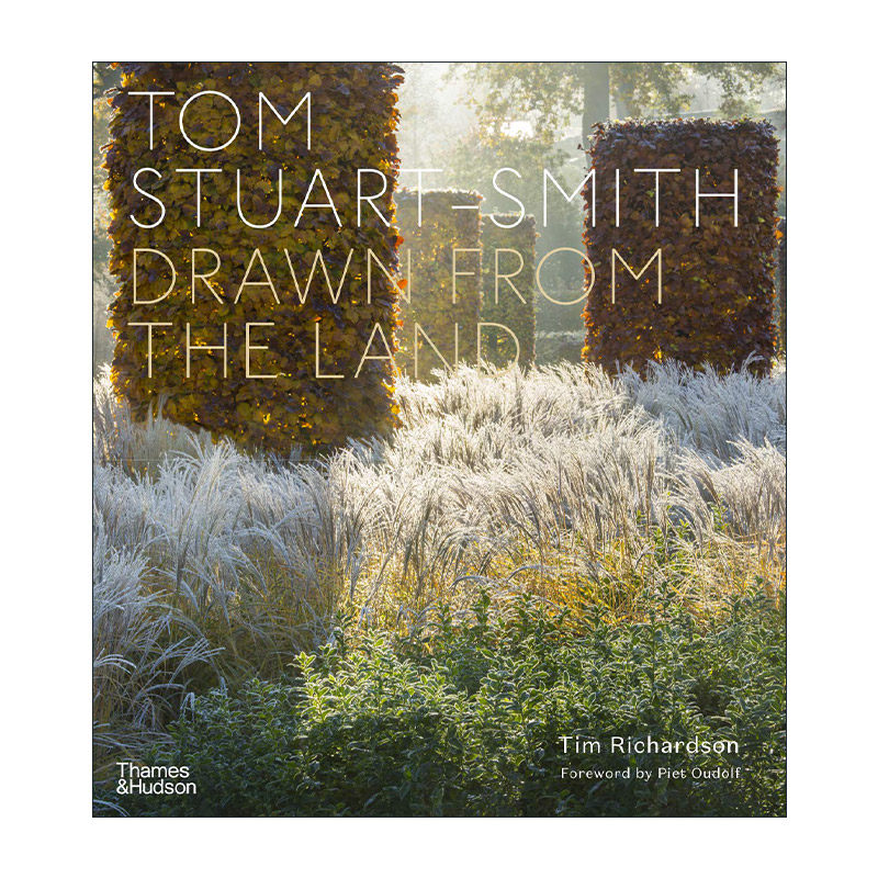 英文原版 Tom Stuart-Smith Drawn From The Land 英国景观设计师 汤姆·斯图尔特·史密斯作品概述 园林花园公园景观设计 精装
