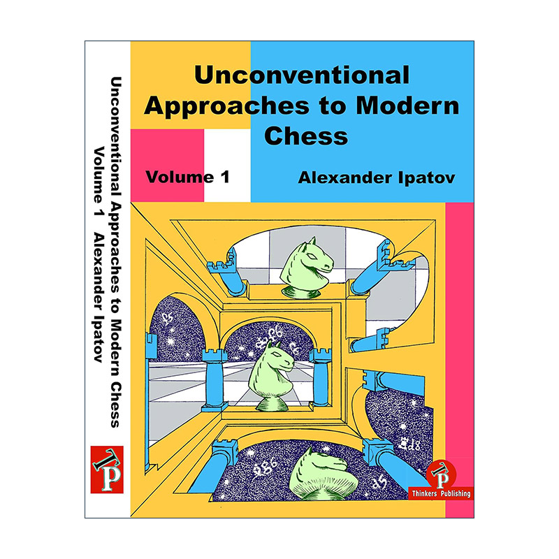 英文原版 Unconventional Approaches to Modern Chess Volume 1Rare Ideas for Black 现代国际象棋非常规战术 卷一 黑棋