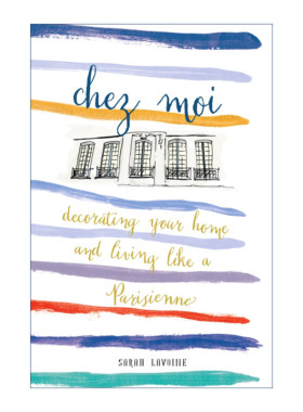 Chez Moi 我家 像巴黎人一样装饰你的家 法式建筑室内设计 精装艺术图册 Sarah Lavoine