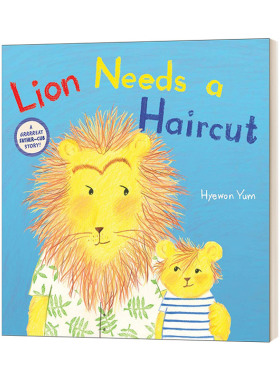 Lion Needs A Haircut 小狮子要理发 3岁到7岁 精装 趣味动物故事 童书 Hyewon Yum