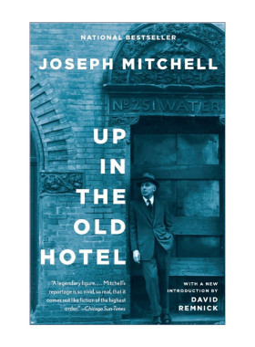英文原版 Up in the Old Hotel 在老旅馆里 纽约旧闻录 Joseph Mitchell 英文版 进口英语原版书籍