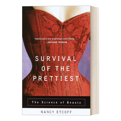 英文原版 Survival of the Prettiest 漂亮者生存 关于美貌的科学 女性研究 生命科学 Nancy Etcoff 英文版 进口英语原版书籍