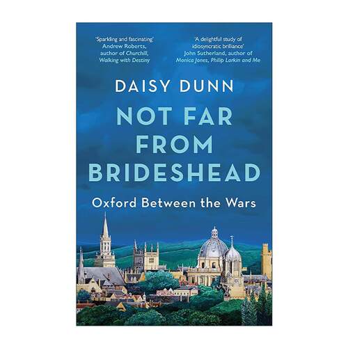 英文原版 Not Far From Brideshead 布莱兹赫德 两次世界大战之间的牛津学术与生活 英文版 进口英语原版书籍