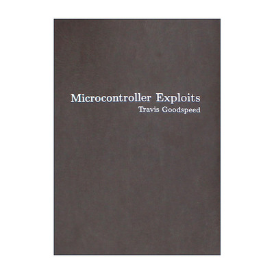 英文原版 Microcontroller Exploits 微控制器漏洞利用 微芯片黑客技术 计算机 Travis Goodspeed 精装 英文版 进口英语原版书籍