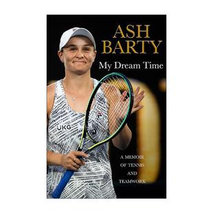 英文原版 My Dream Time 阿什莉·巴蒂回忆录 精装 前澳大利亚女子网球名将 英文版 进口英语原版书籍