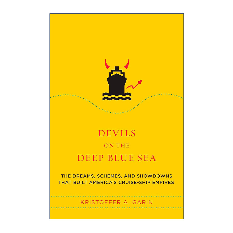 英文原版 Devils on the Deep Blue Sea深蓝海上的魔鬼建造美国游轮帝国的梦想计划和决战行业历史 Kristoffer A. Garin英文版