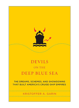 英文原版 Devils on the Deep Blue Sea 深蓝海上的魔鬼 建造美国游轮帝国的梦想 计划和决战 行业历史 Kristoffer A. Garin英文版