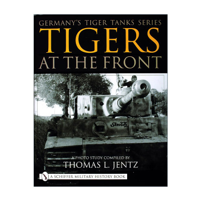英文原版 Germany's Tiger Tanks Series Tigers at the Front 德国虎式坦克系列 前线的老虎 精装图册指南 进口英语原版书籍