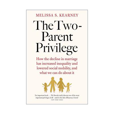 英文原版 The Two-Parent Privilege 双亲特权 为何婚姻的衰落加剧了社会的不平等 梅丽莎·科尔尼 英文版 进口英语原版书籍