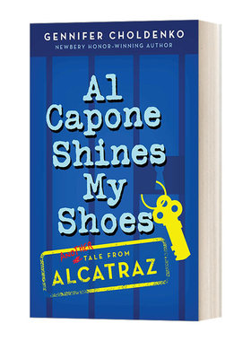 英文原版 Al Capone Shines My Shoes Tales from Alcatraz 02 阿卡拉岛的故事02 少年马修 纽伯瑞奖作者Gennifer Choldenko英文版