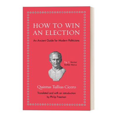 英文原版 How to Win an Election Ancient Wisdom for Modern Readers 如何在选举中获胜给现代政治家的古代指南 精装 进口书籍