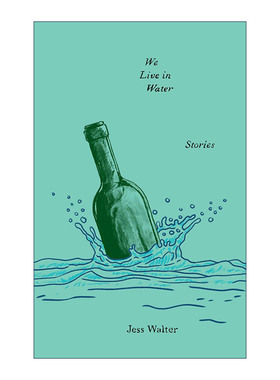 We Live in Water 我们住在水中 爱伦坡奖得主Jess Walter短篇故事集 黑色喜剧