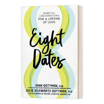 Eight Dates 八次约会 创造一生的亲密关系 精装 John Gottman 约翰戈特曼 英文原版生活读物 进口英语书籍