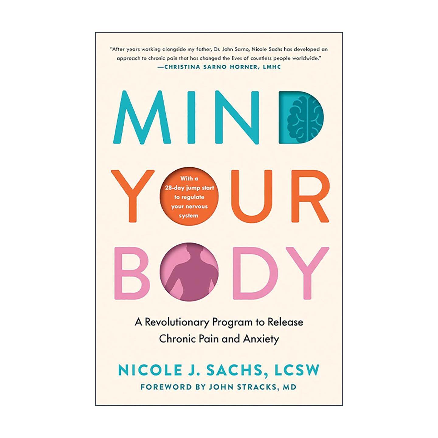 英文原版 Mind Your Body 注意你的身体 缓解慢性疼痛与焦虑的革命性计划 Nicole J. Sachs 精装 英文版 进口英语原版书籍