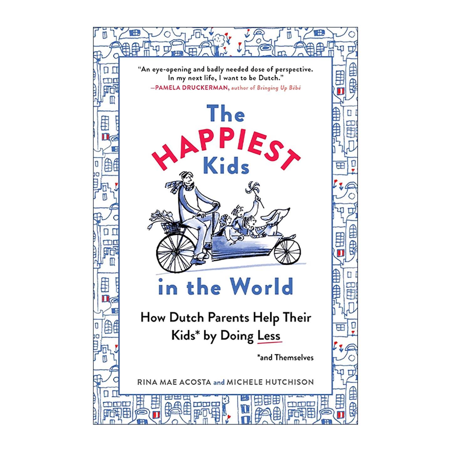 英文原版 The Happiest Kids in the World 荷兰育儿法 养育全世界快乐小孩的秘密 瑞娜·梅·阿科斯塔 英文版 进口英语原版书籍