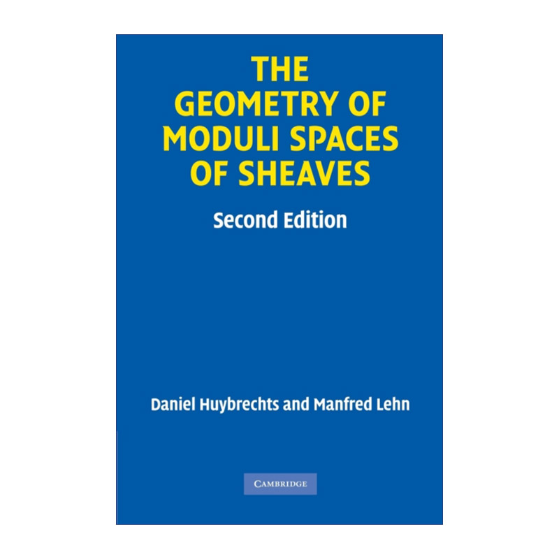 The Geometry of Moduli Spaces of Sheaves 层上的模空间几何学 剑桥数学图书馆系列