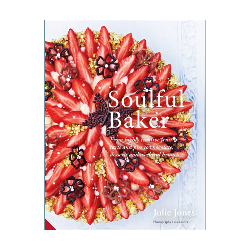 Soulful Baker 深情的烘焙 创意水果馅饼和巧克力派甜点早午餐 精装