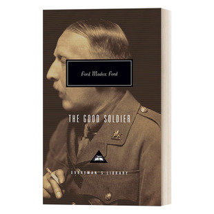 福特·马多克斯·福特 人人图书馆当代经典系列 精装 The Good Soldier 好兵 Ford Madox Ford 英文原版小说 进口英语书籍
