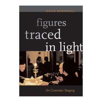 英文原版 Figures Traced in Light 聚光灯下 电影的场面调度 世界电影史作者David Bordwell 英文版 进口英语原版书籍