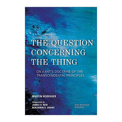 英文原版 The Question Concerning the Thing 马丁·海德格尔讲座 物的追问 论康德的先验原理学说 英文版 进口英语原版书籍
