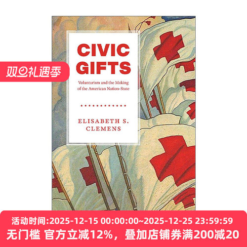 英文原版 Civic Gifts 公民礼物 自愿主义与美国民族国家的建立 芝加哥大学社会学教授Elisabeth S. Clemens 进口英语原版书籍