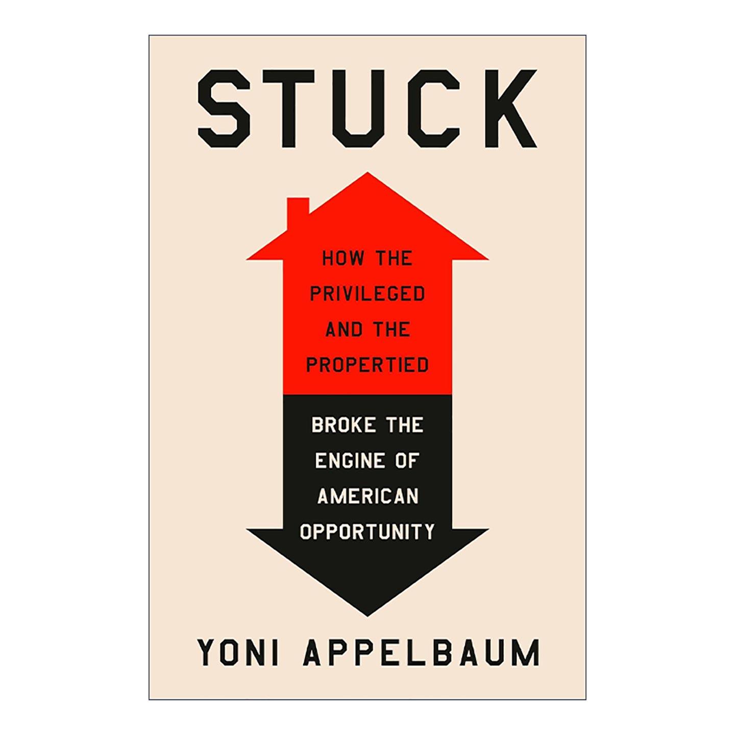 英文原版 Stuck 陷入困境 特权和有产阶层如何打破美国机会的引擎 Yoni Appelbaum 精装 英文版 进口英语原版书籍