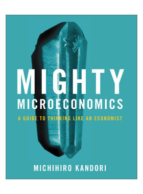 英文原版 Mighty Microeconomics 微观经济学的力量 学会像经济学家一样思考 东京大学教授神取道宏 英文版 进口英语原版书籍