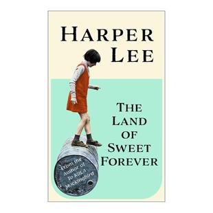 英文原版 The Land of Sweet Forever 甜蜜永恒之地 哈珀·李遗作合集 精装 杀死一只知更鸟作者 英文版 进口英语原版书籍
