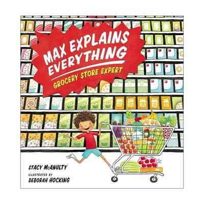 英文原版 Max Explains Everything Grocery Store Expert 麦克斯解释一切 杂货店专家 儿童精装搞笑故事绘本 美丽女孩儿作者