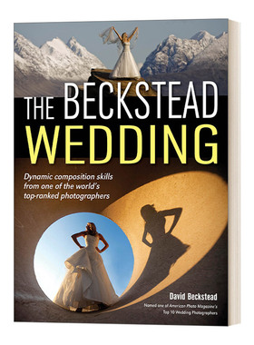 大卫·贝克斯塔德婚礼 The Beckstead Wedding 来自世界顶级摄影师之一的动态构图技巧 英文原版摄影艺术读物 进口书籍