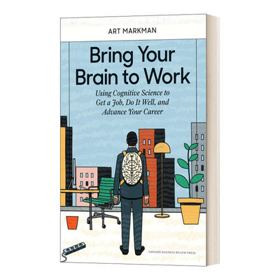 Bring Your Brain to Work 让你的大脑工作：用认知科学找工作，把它做好，促进你的事业 精装