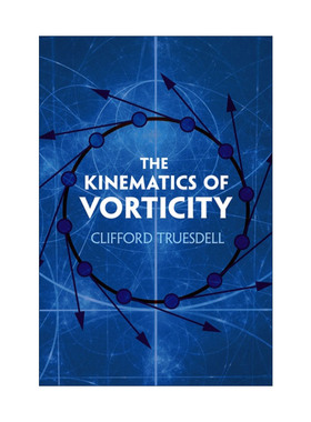 英文原版 The Kinematics of Vorticity 涡度的运动学 物理学 约翰斯·霍普金斯大学教授Clifford Truesdell 进口英语原版书籍
