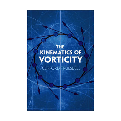 英文原版 The Kinematics of Vorticity 涡度的运动学 物理学 约翰斯·霍普金斯大学教授Clifford Truesdell 进口英语原版书籍