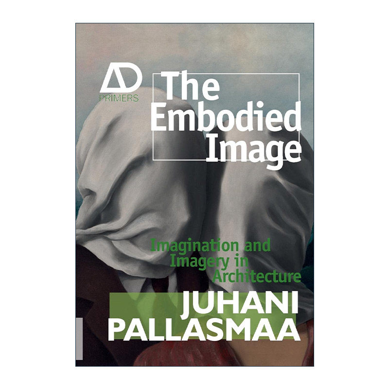 英文原版 The Embodied Image 具象化的图像 建筑学的想象和意 Juhani Pallasmaa 英文版 进口英语原版书籍