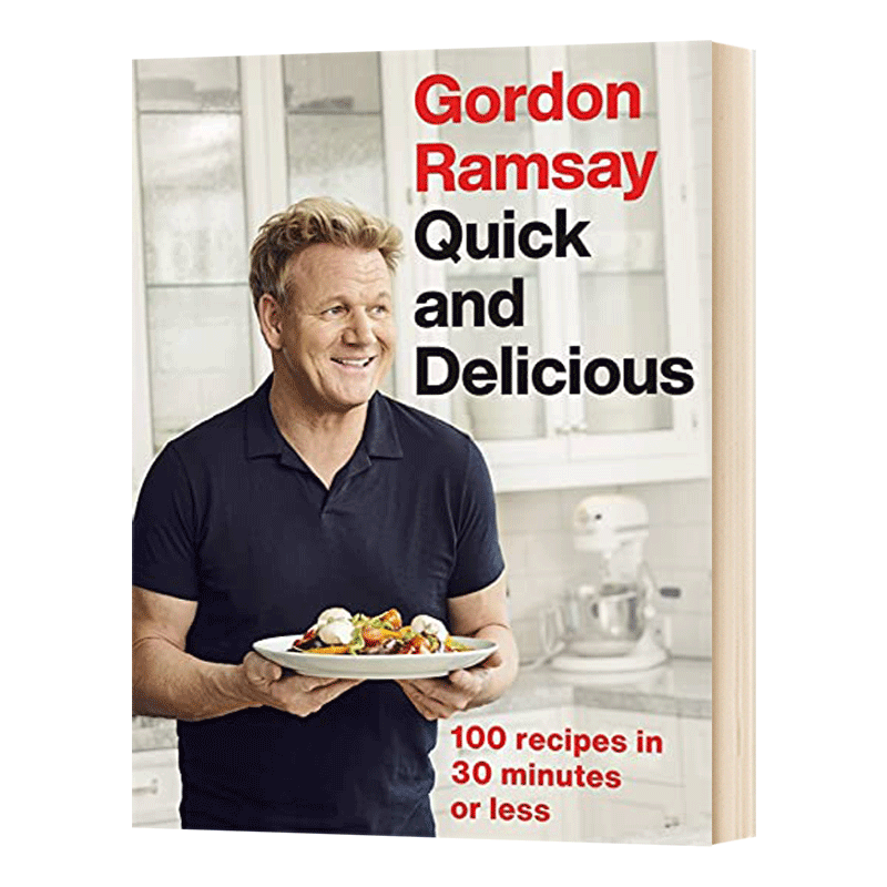 戈登拉姆齐 100道30分钟完成的快餐 Gordon Ramsay Quick & Delicious 英文原版食谱教程 Gordon Ramsay 进口英语书籍