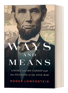 Ways and Means 筹款之路:林肯及其内阁与美国内战融资之道 精装 Roger Lowenstein