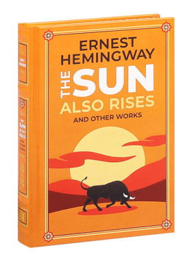 The Sun Also Rises and Other Works 太阳照常升起和海明威其他故事集 皮革精装Leather-bound Classics 英文原版经典文学 进口书