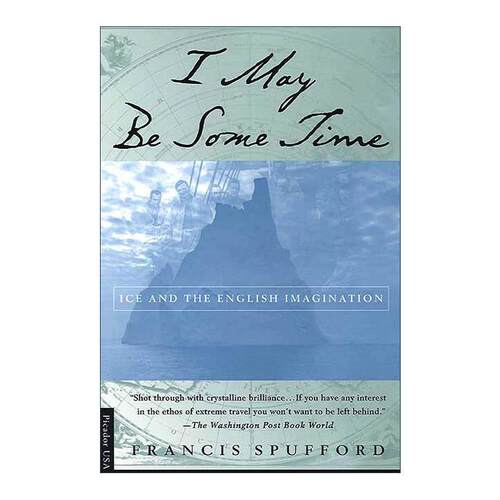 英文原版 I May Be Some Time 我可能要花点时间 冰与英国人的想象力 英文版 进口英语原版书籍