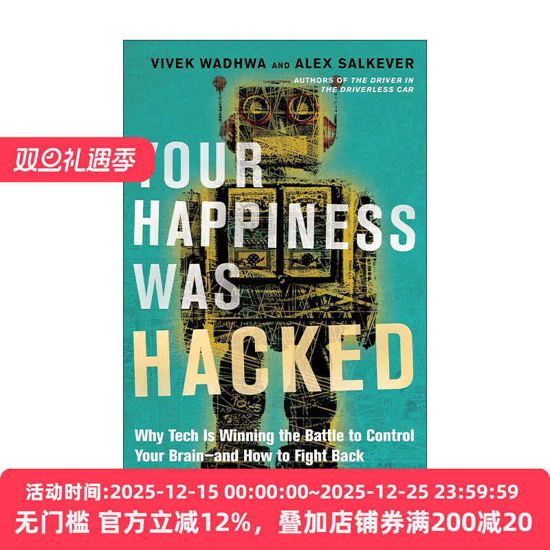 英文原版 Your Happiness Was Hacked 你的快乐被黑客入侵了 为何科技正赢得控制大脑的战争及如何反击 Vivek Wadhwa 精装 英文版